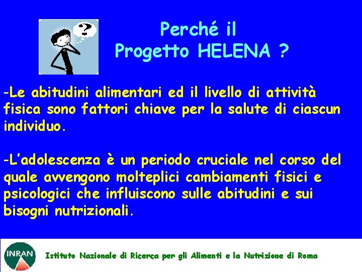 Perché il Progetto HELENA ? -Le abitudini alimentari ed il livello di attività fisica