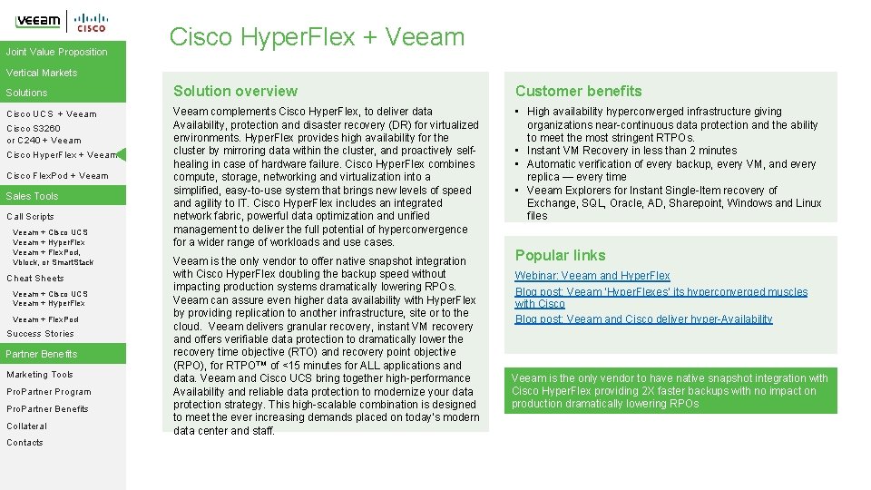 Joint Value Proposition Cisco Hyper. Flex + Veeam Vertical Markets Solution overview Customer benefits