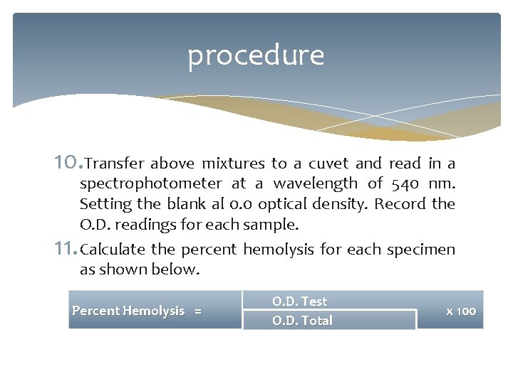 procedure 10. Transfer above mixtures to a cuvet and read in a spectrophotometer at