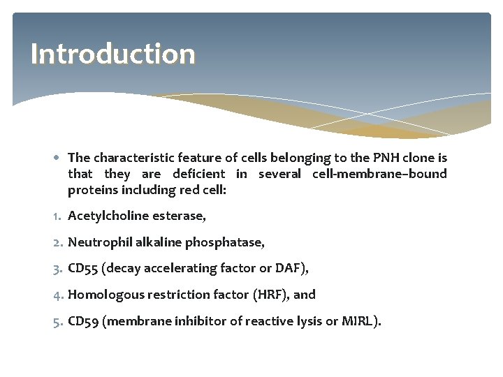 Introduction The characteristic feature of cells belonging to the PNH clone is that they