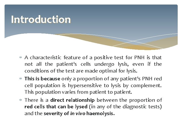 Introduction A characteristic feature of a positive test for PNH is that not all
