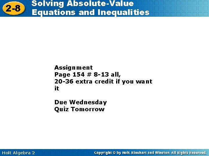 2 -8 Solving Absolute-Value Equations and Inequalities Assignment Page 154 # 8 -13 all,