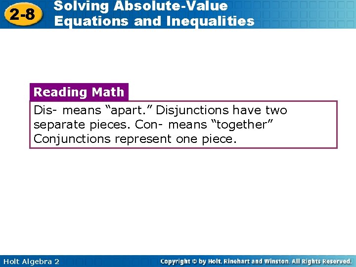 2 -8 Solving Absolute-Value Equations and Inequalities Reading Math Dis- means “apart. ” Disjunctions
