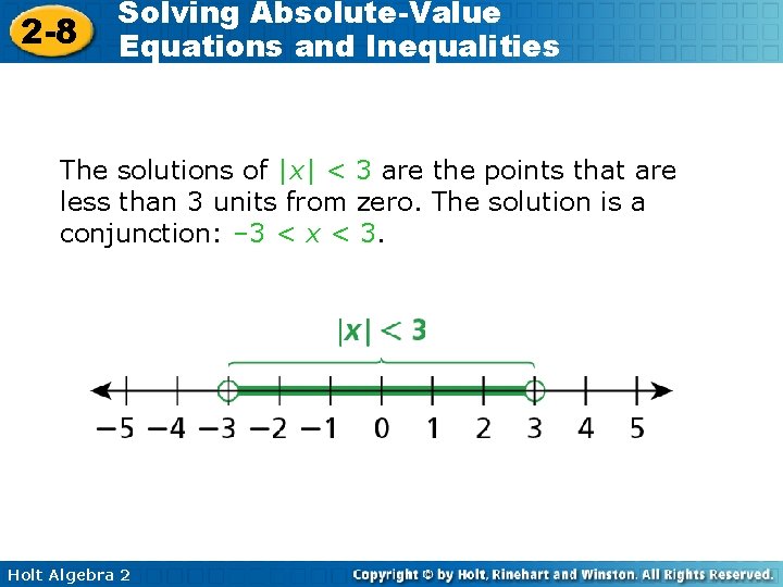 2 -8 Solving Absolute-Value Equations and Inequalities The solutions of |x| < 3 are