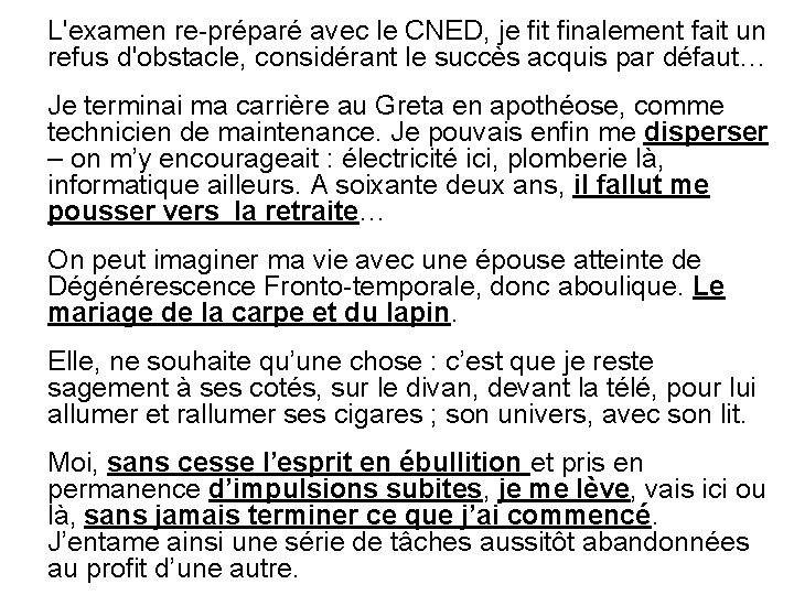L'examen re-préparé avec le CNED, je fit finalement fait un refus d'obstacle, considérant le
