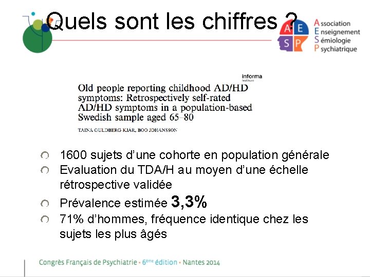 Quels sont les chiffres ? 1600 sujets d’une cohorte en population générale Evaluation du