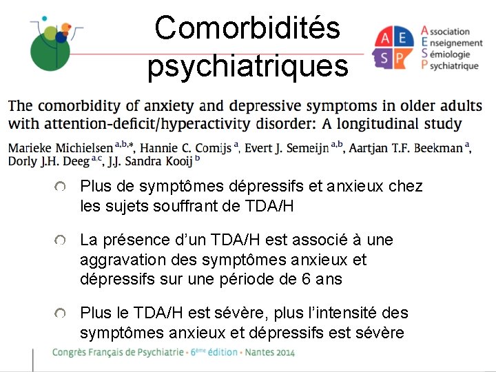 Comorbidités psychiatriques Plus de symptômes dépressifs et anxieux chez les sujets souffrant de TDA/H