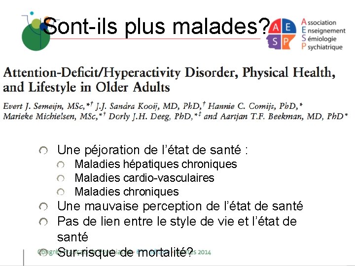 Sont-ils plus malades? Une péjoration de l’état de santé : Maladies hépatiques chroniques Maladies