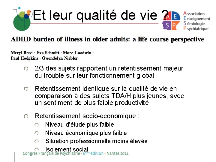 Et leur qualité de vie ? 2/3 des sujets rapportent un retentissement majeur du