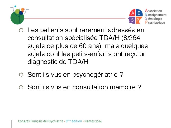 Les patients sont rarement adressés en consultation spécialisée TDA/H (8/264 sujets de plus de