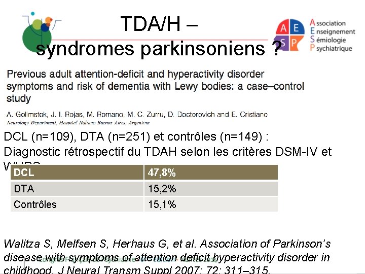 TDA/H – syndromes parkinsoniens ? DCL (n=109), DTA (n=251) et contrôles (n=149) : Diagnostic
