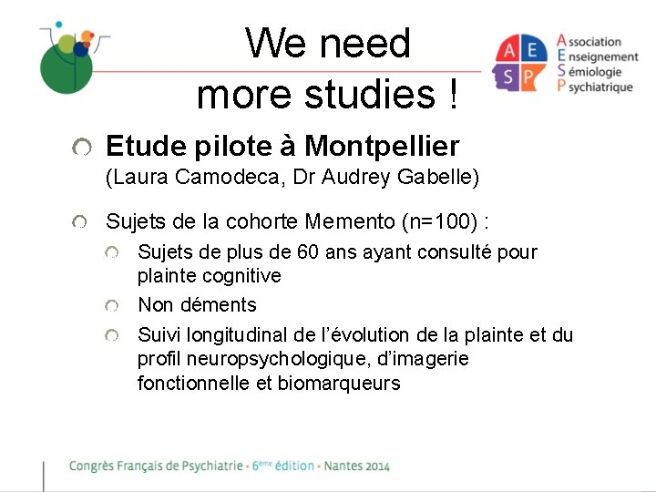 We need more studies ! Etude pilote à Montpellier (Laura Camodeca, Dr Audrey Gabelle)