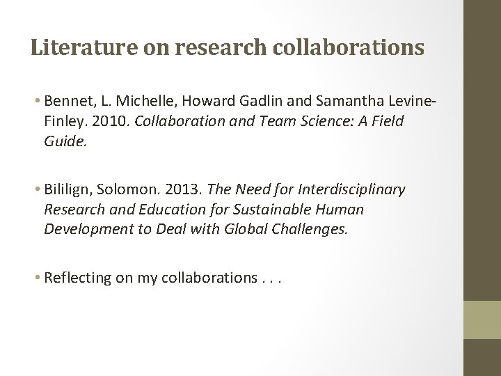 Literature on research collaborations • Bennet, L. Michelle, Howard Gadlin and Samantha Levine. Finley.