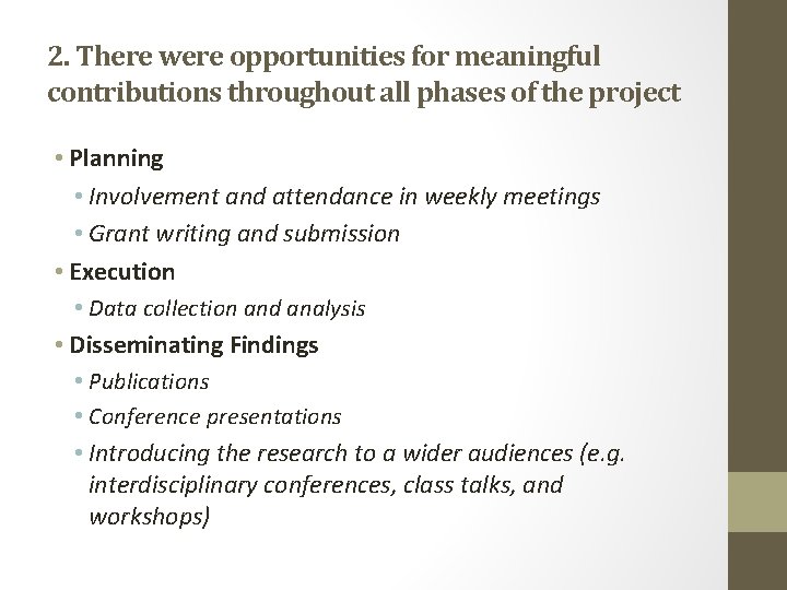 2. There were opportunities for meaningful contributions throughout all phases of the project •