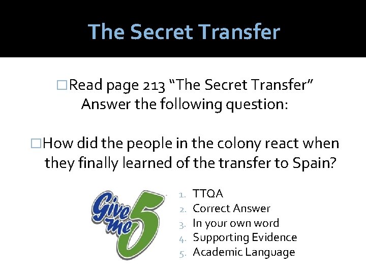 The Secret Transfer �Read page 213 “The Secret Transfer” Answer the following question: �How