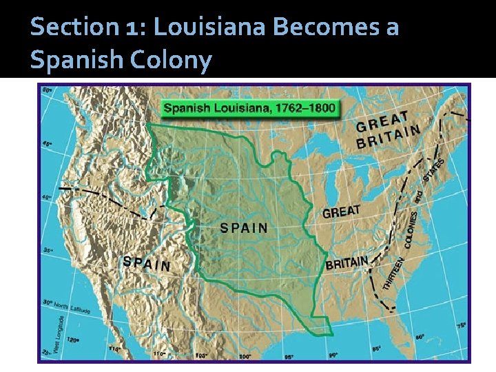 Section 1: Louisiana Becomes a Spanish Colony 