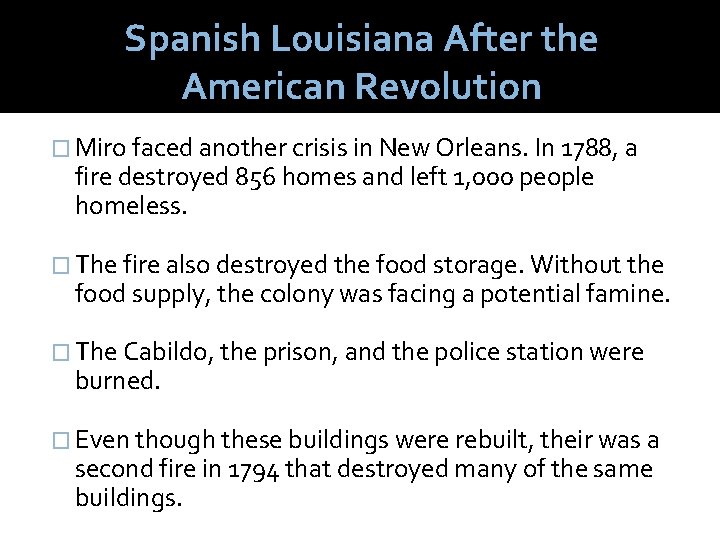 Spanish Louisiana After the American Revolution � Miro faced another crisis in New Orleans.