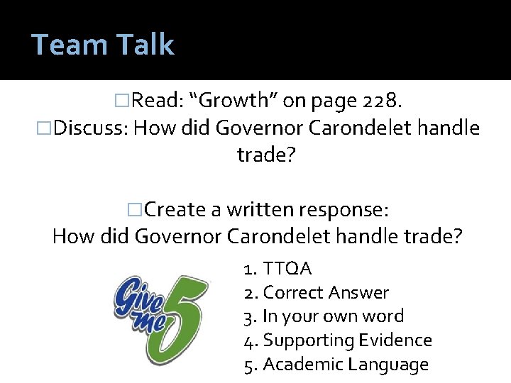 Team Talk �Read: “Growth” on page 228. �Discuss: How did Governor Carondelet handle trade?