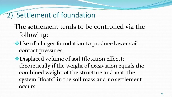 2). Settlement of foundation The settlement tends to be controlled via the following: v. 2). Settlement of foundation The settlement tends to be controlled via the following: v.