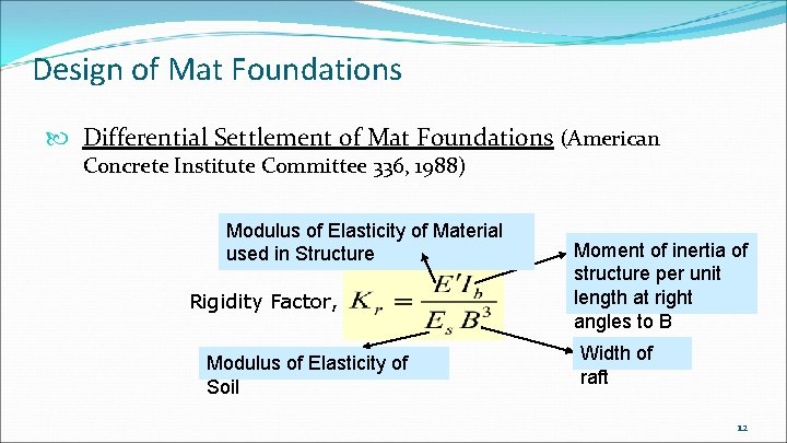 Design of Mat Foundations Differential Settlement of Mat Foundations (American Concrete Institute Committee 336, Design of Mat Foundations Differential Settlement of Mat Foundations (American Concrete Institute Committee 336,