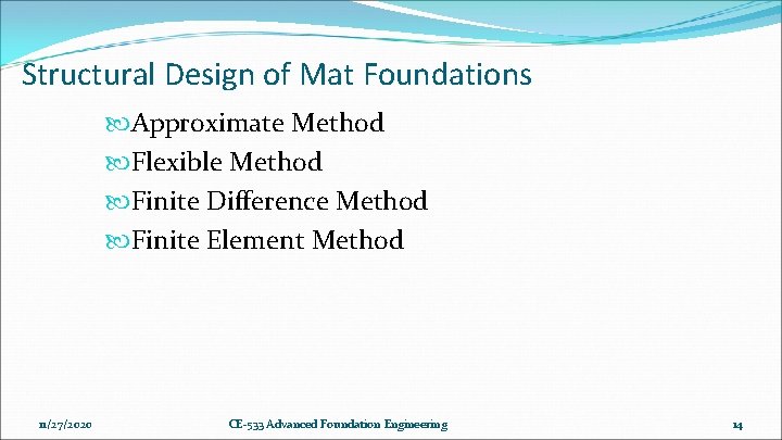 Structural Design of Mat Foundations Approximate Method Flexible Method Finite Difference Method Finite Element Structural Design of Mat Foundations Approximate Method Flexible Method Finite Difference Method Finite Element