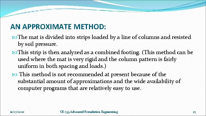 AN APPROXIMATE METHOD: The mat is divided into strips loaded by a line of AN APPROXIMATE METHOD: The mat is divided into strips loaded by a line of