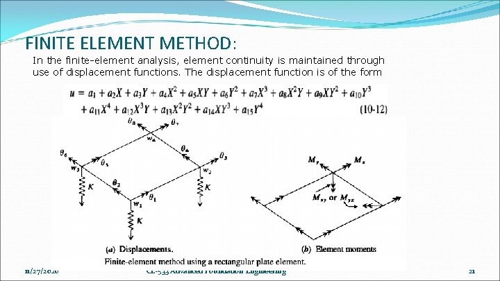 FINITE ELEMENT METHOD: In the finite-element analysis, element continuity is maintained through use of FINITE ELEMENT METHOD: In the finite-element analysis, element continuity is maintained through use of