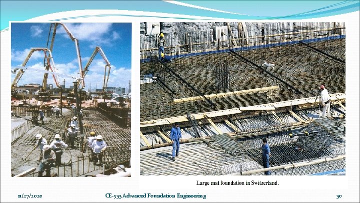 11/27/2020 CE-533 Advanced Foundation Engineering 30 11/27/2020 CE-533 Advanced Foundation Engineering 30