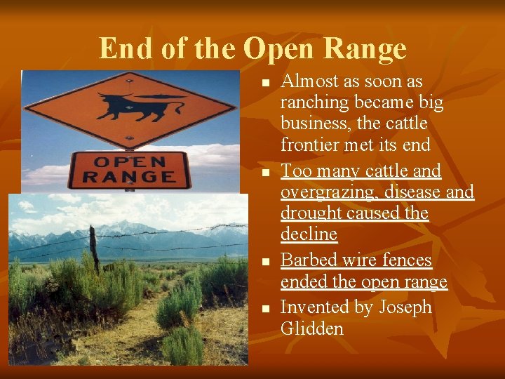 End of the Open Range n n Almost as soon as ranching became big