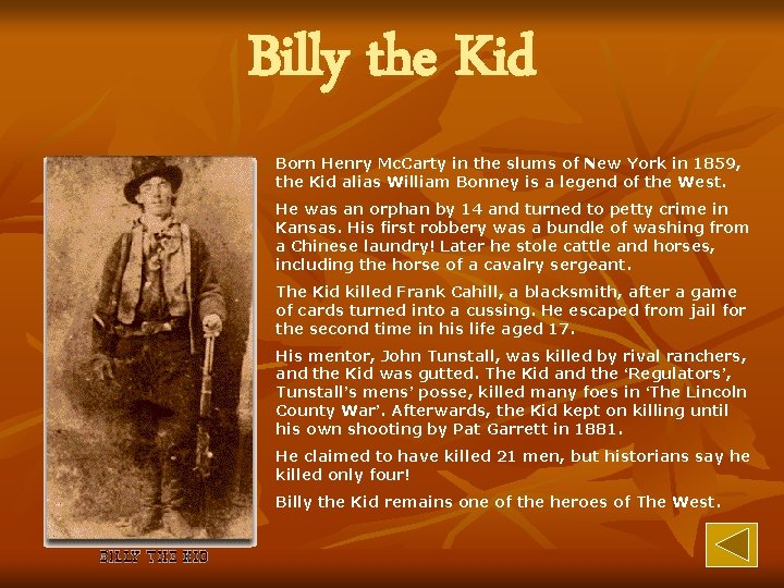 Billy the Kid Born Henry Mc. Carty in the slums of New York in