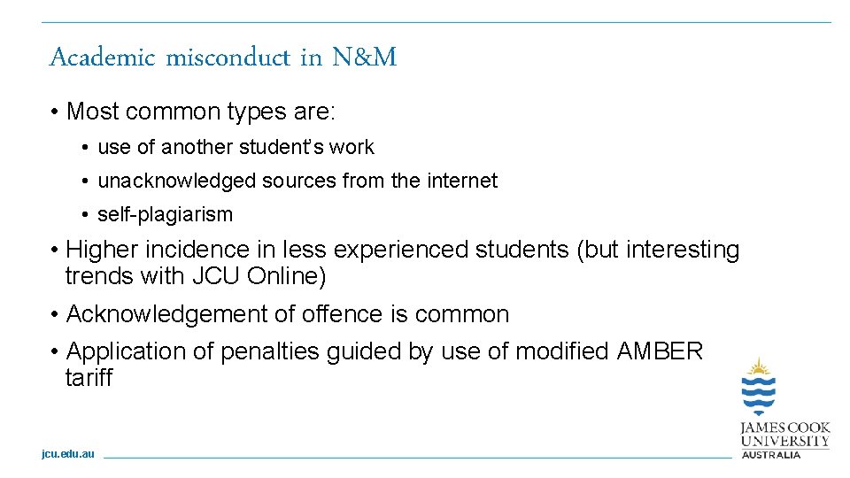 Academic misconduct in N&M • Most common types are: • use of another student’s