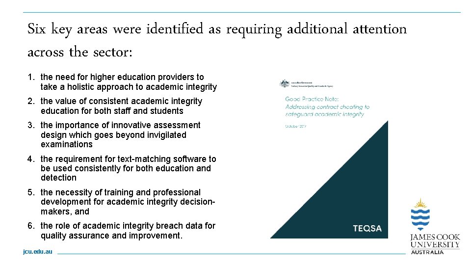 Six key areas were identified as requiring additional attention across the sector: 1. the