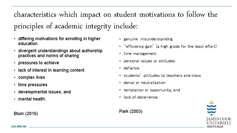 characteristics which impact on student motivations to follow the principles of academic integrity include: