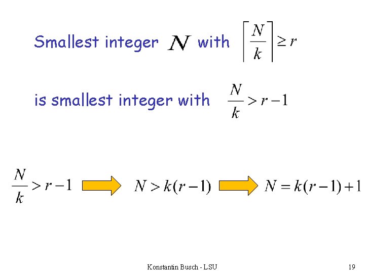 Smallest integer with is smallest integer with Konstantin Busch - LSU 19 
