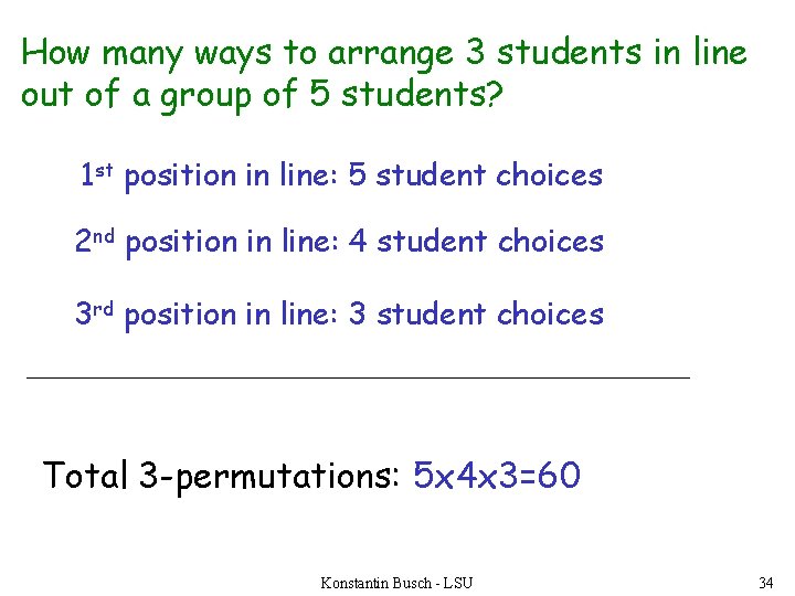 How many ways to arrange 3 students in line out of a group of