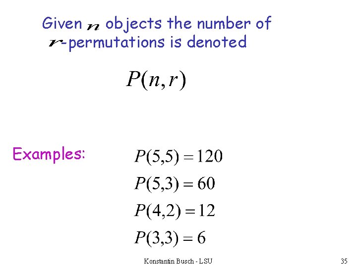 Given objects the number of -permutations is denoted Examples: Konstantin Busch - LSU 35