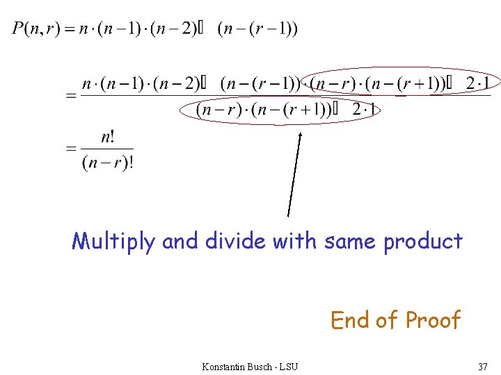 Multiply and divide with same product End of Proof Konstantin Busch - LSU 37