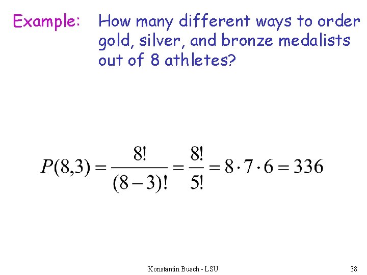 Example: How many different ways to order gold, silver, and bronze medalists out of