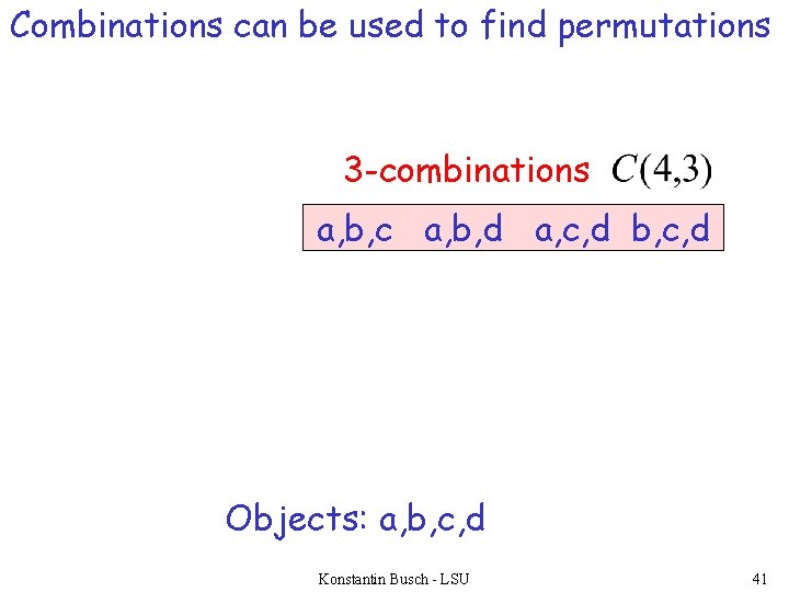 Combinations can be used to find permutations 3 -combinations a, b, c a, b,