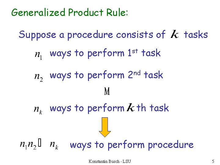 Generalized Product Rule: Suppose a procedure consists of tasks ways to perform 1 st