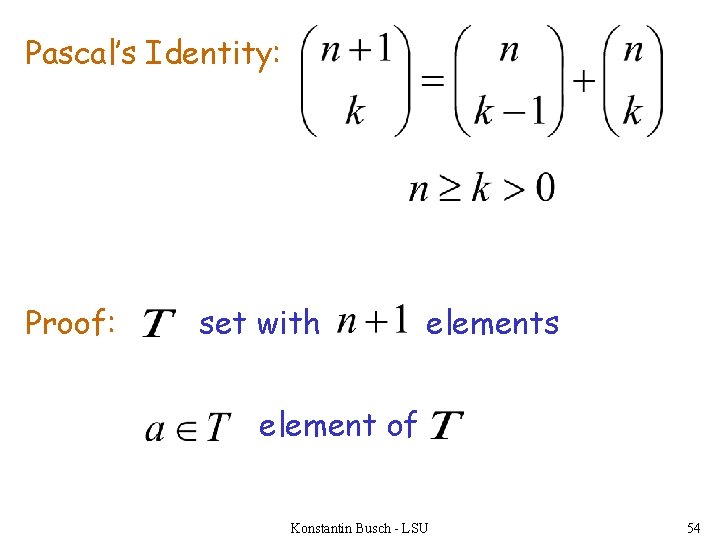 Pascal’s Identity: Proof: set with elements element of Konstantin Busch - LSU 54 
