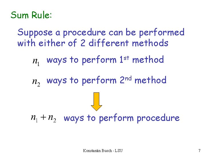 Sum Rule: Suppose a procedure can be performed with either of 2 different methods
