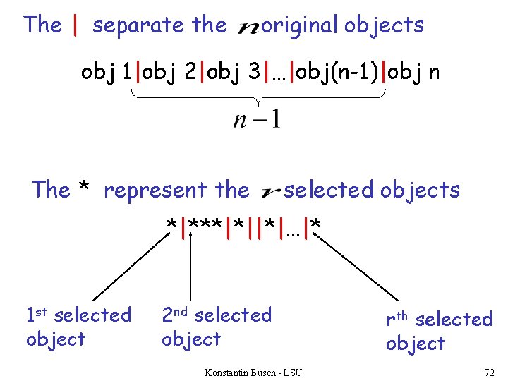 The | separate the original objects obj 1|obj 2|obj 3|…|obj(n-1)|obj n The * represent