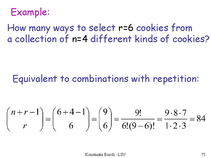 Example: How many ways to select r=6 cookies from a collection of n=4 different