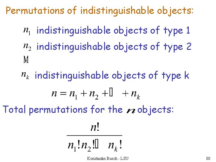 Permutations of indistinguishable objects: indistinguishable objects of type 1 indistinguishable objects of type 2