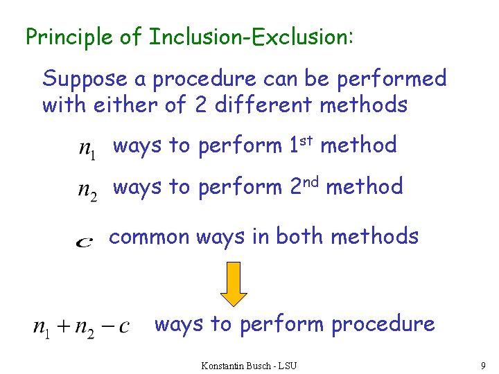 Principle of Inclusion-Exclusion: Suppose a procedure can be performed with either of 2 different