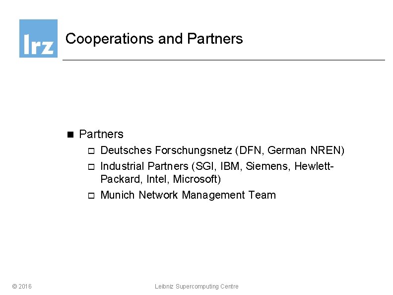 Cooperations and Partners n Partners o o o © 2016 Deutsches Forschungsnetz (DFN, German