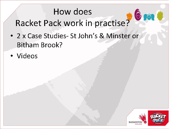 How does Racket Pack work in practise? • 2 x Case Studies- St John’s