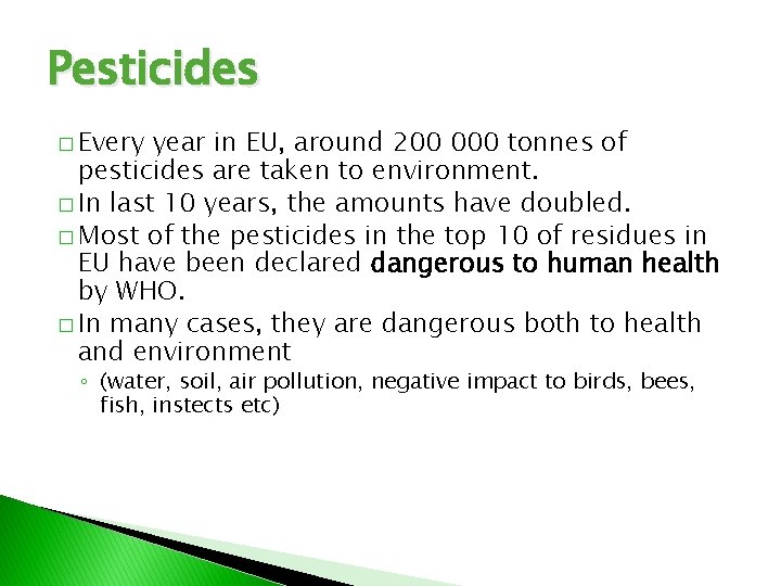 Pesticides � Every year in EU, around 200 000 tonnes of pesticides are taken