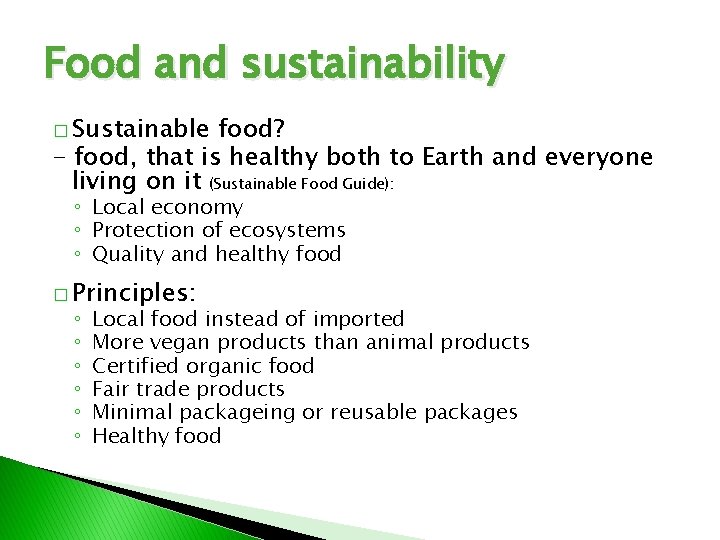 Food and sustainability � Sustainable food? - food, that is healthy both to Earth